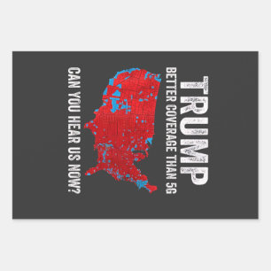 Trump Better Coverage Than 5G Can You Hear Us Now Wrapping Paper Sheet