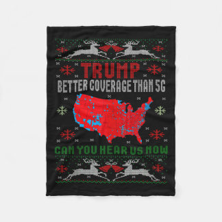 Trump Better Coverage Than 5g Can You Hear Us Ugly Fleece Blanket