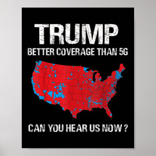 Trump Better Coverage Than 5g Funny Electoral Map  Poster