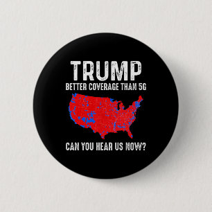 Trump Better Coverage Than 5g Map America Politica 6 Cm Round Badge
