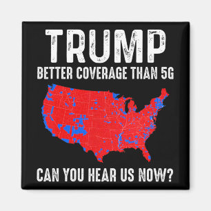 Trump Better Coverage Than 5g Map America Politica Magnet