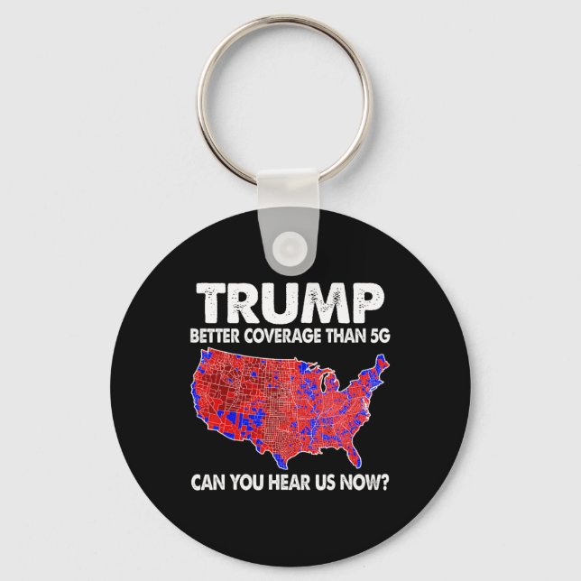Trump Better Coverage Than 5g Map Trump 5g Support Key Ring (Front)