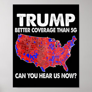 Trump Better Coverage Than 5g Map Trump 5g Support Poster