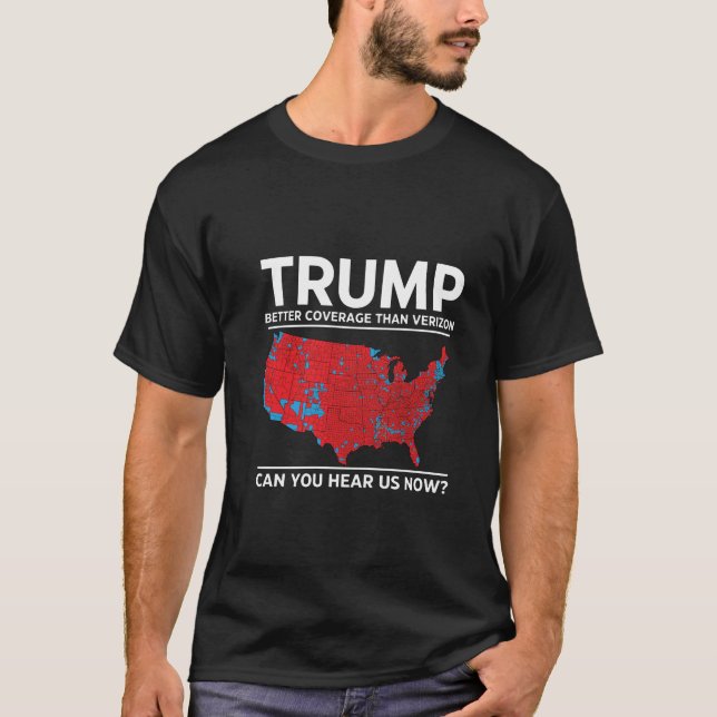 Trump Better Coverage Than Verizon Republican   T-Shirt (Front)