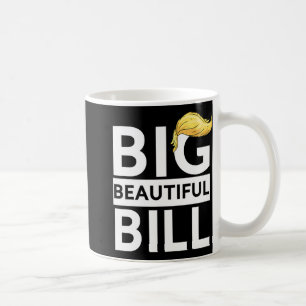 Trump Big Beautiful Bill Coffee Mug