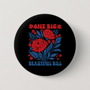 Trump Big Bill One Big Beautiful Bill Funny Politi 6 Cm Round Badge