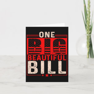 Trump Big Bill One Big Beautiful Bill Funny Politi Card