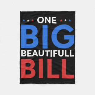 Trump Big Bill One Big Beautiful Bill Funny Politi Fleece Blanket