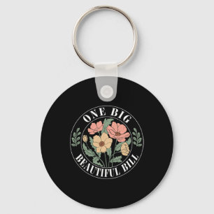 Trump Big Bill One Big Beautiful Bill Funny Politi Key Ring