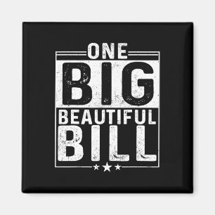 Trump Big Bill One Big Beautiful Bill Funny Politi Magnet