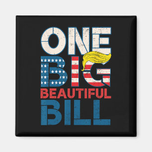 Trump Big Bill One Big Beautiful Bill Funny Politi Magnet