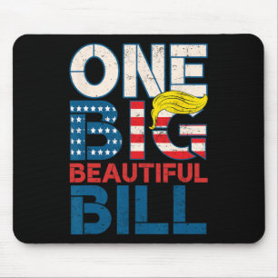 Trump Big Bill One Big Beautiful Bill Funny Politi Mouse Pad