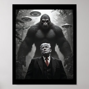 Trump Bigfoot Ufo Alien Encounter Visitation Consp Poster
