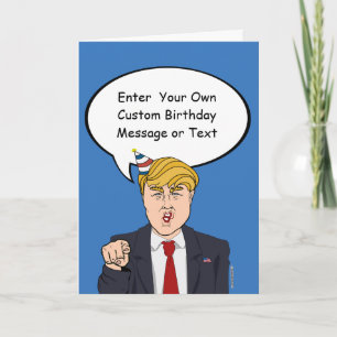 Trump Birthday Card - Customise Your Message - - E