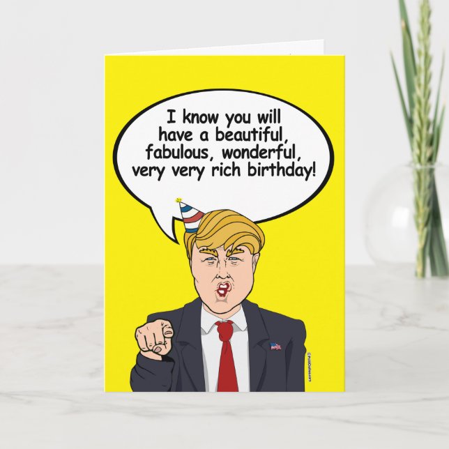 Trump Birthday Card - Have a very rich birthday -  (Front)