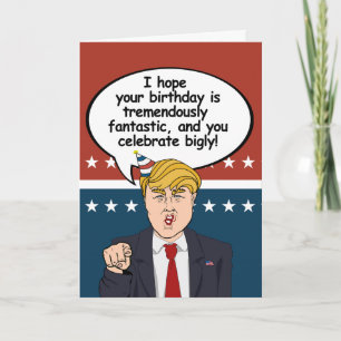 Trump Birthday Card - I hope your birthday is trem