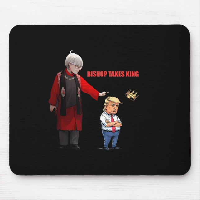 Trump Bishop Budde Takes King  Mouse Pad (Front)