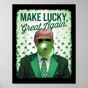 Trump Blowing Bubble Gum Make Lucky Great Again Poster