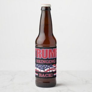 Trump - Bringing America Back Beer Bottle Label
