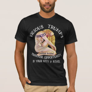 Trump Brothel Franchise Licensed Insured Big $ T-Shirt