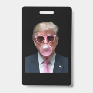Trump Bubble Gum Pink Funny USA President ID Badge
