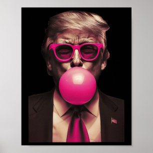 Trump Bubble Gum  Poster