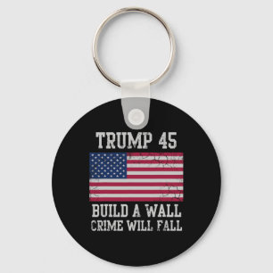 Trump Build A Wall Crime Will Fall Usa Patriotic  Key Ring