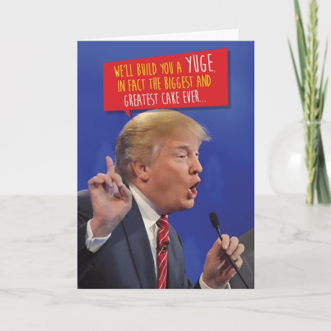 Trump Build A Yuge Cake Birthday Joke Greeting Car Card (Front)
