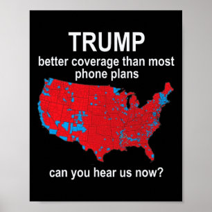 Trump Can You Hear Us Now Phone Coverage (c) Satir Poster