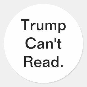 Trump Can't Read Jeff Hankamer Artjunhaus Comic Classic Round Sticker