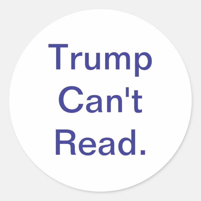 Trump Can't Read Jeff Hankamer Artjunhaus Comic Classic Round Sticker (Front)