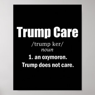 Trump Care Anti-trump For Men And Women Poster