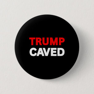 Trump Caved On Tariffs Trade Wars Funny Sarcastic 6 Cm Round Badge