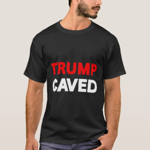 Trump Caved On Tariffs Trade Wars Funny Sarcastic  T-Shirt