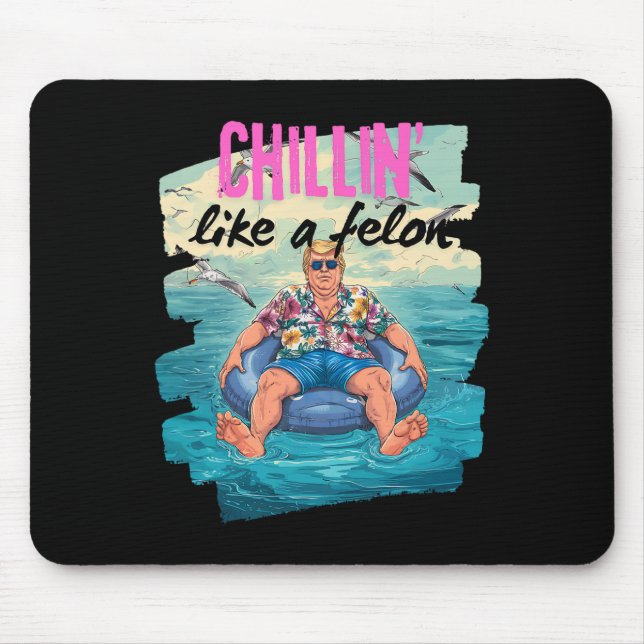 Trump Chillin Like A Felon Summer Retro Pool Float Mouse Pad (Front)