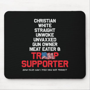 Trump Christian White Straight Republican Unvaxxed Mouse Pad
