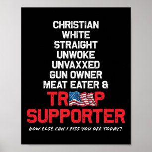 Trump Christian White Straight Republican Unvaxxed Poster