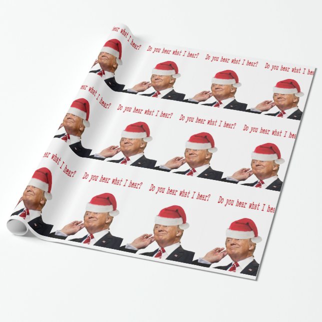 Trump Christmas: Do You Hear What I Hear? Wrapping Paper (Unrolled)