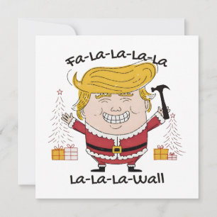 Trump Christmas Fa La La La la La Wall Holiday Card