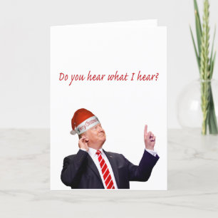 Trump Christmas From You Hear What I Hear? Holiday Card