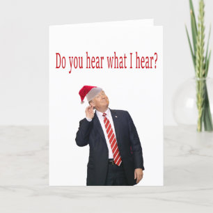 Trump Christmas From You Hear What I Hear? Holiday Card