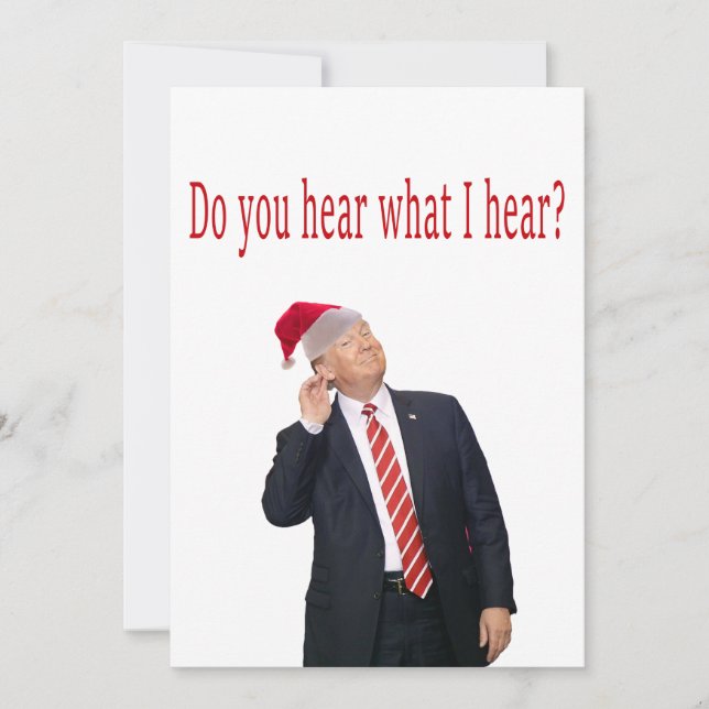 Trump Christmas From You Hear What I Hear? Holiday Card (Front)