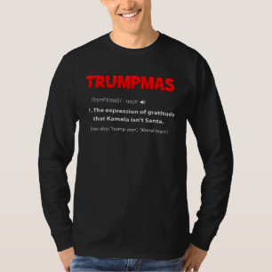Trump Christmas Funny Trumpmas Day Trump Xmas Won T-Shirt