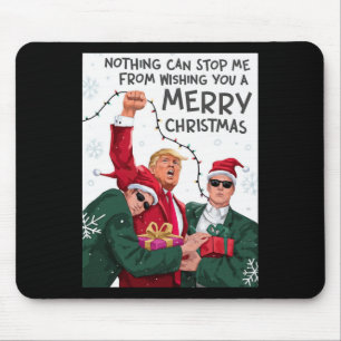 Trump Christmas Funny Wish You A Merry Christmas  Mouse Pad