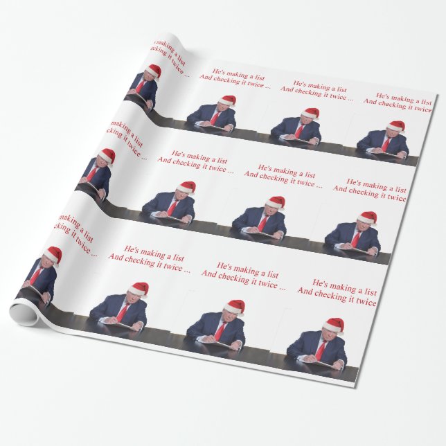 Trump Christmas: He's making a list Wrapping Paper (Unrolled)