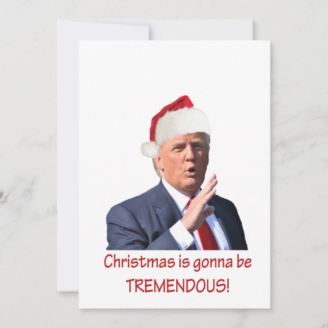 Trump: Christmas is gonna be tremendous! Holiday Card (Front)
