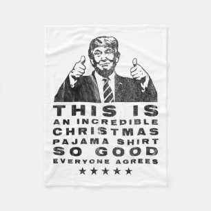 Trump Christmas Pajama So Good Everyone Agrees Fun Fleece Blanket