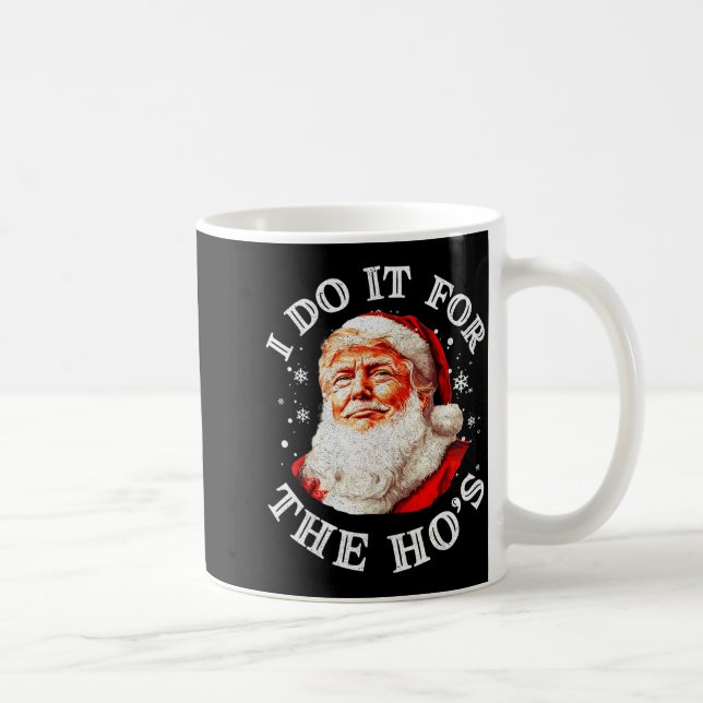 Trump Christmas Santa Claus I Do It For The Hos Cu Coffee Mug (Right)