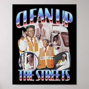 Trump Clean Up The Streets Election Garbageman Gar Poster