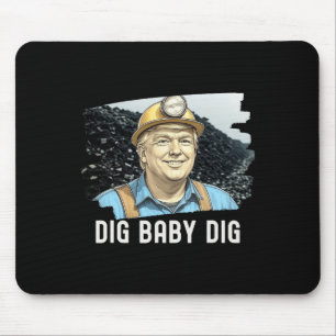 Trump Coalminer Dig Ba Mouse Pad